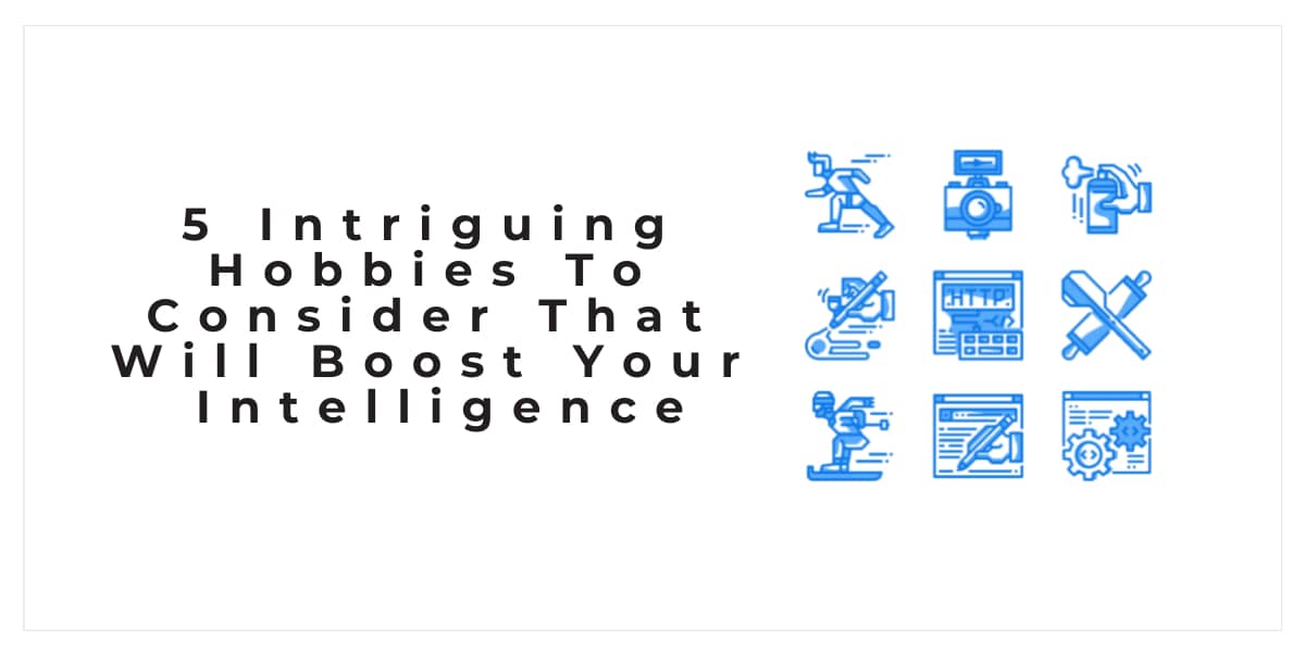 5 interesantes pasatiempos a tener en cuenta que potenciarán tu inteligencia