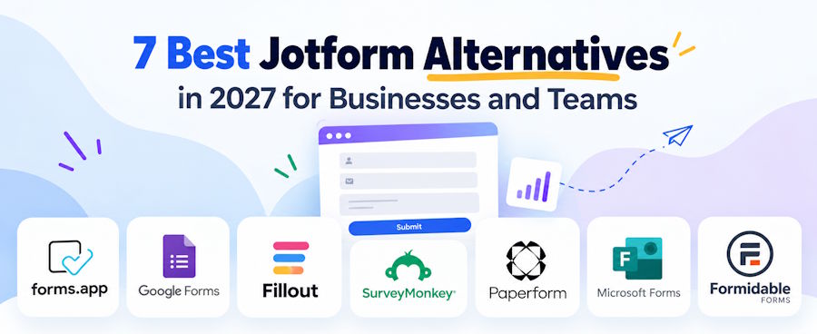 7 Best Jotform Alternatives in 2027 for Businesses and Teams