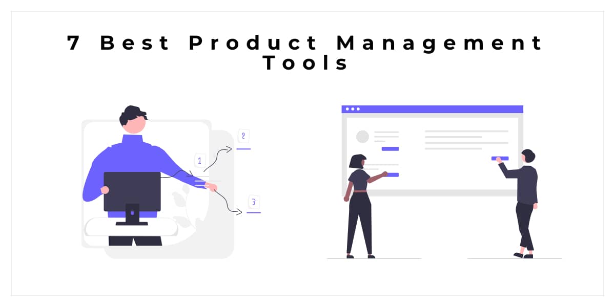 7 Best Product Management Tools
