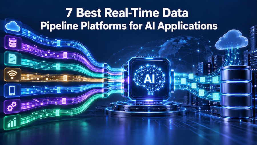 7 Best Real-Time Data Pipeline Platforms for AI Applications