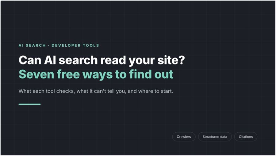 7 Free Tools to Check Whether AI Search Can Read Your Site