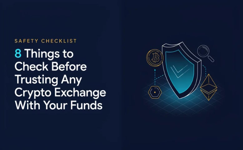 8 Things to Check Before Trusting Any Crypto Exchange With Your Funds