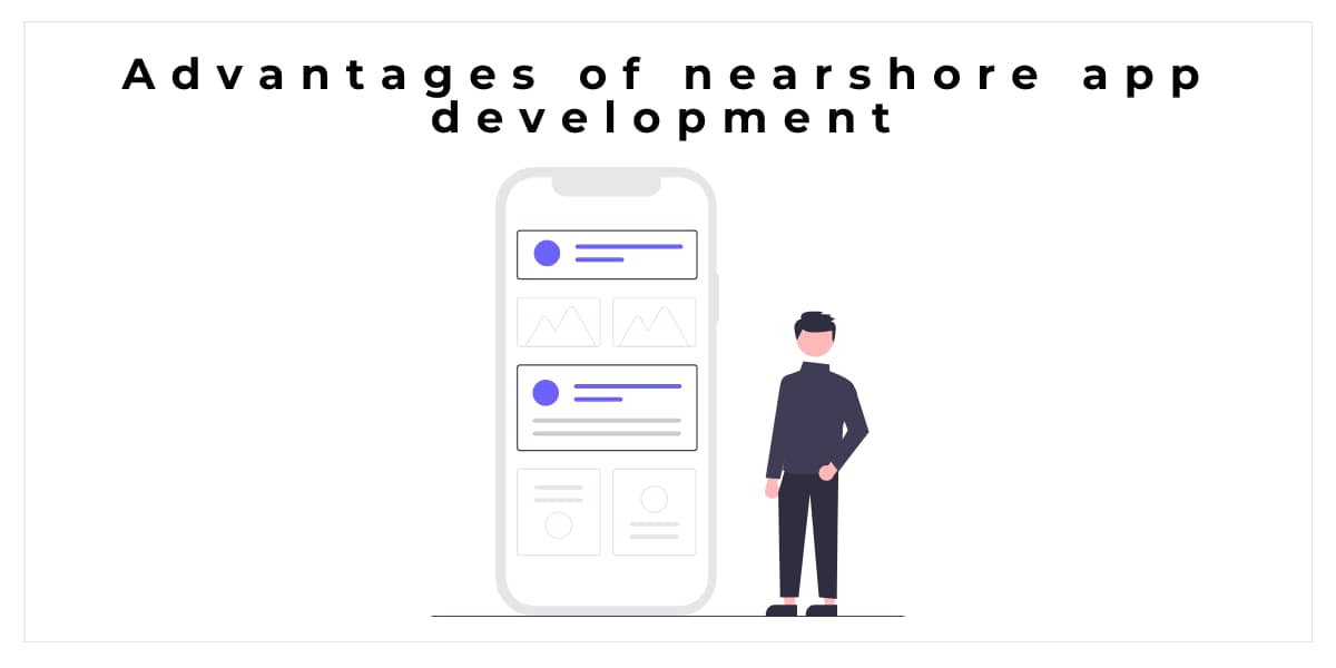 Advantages of nearshore app development