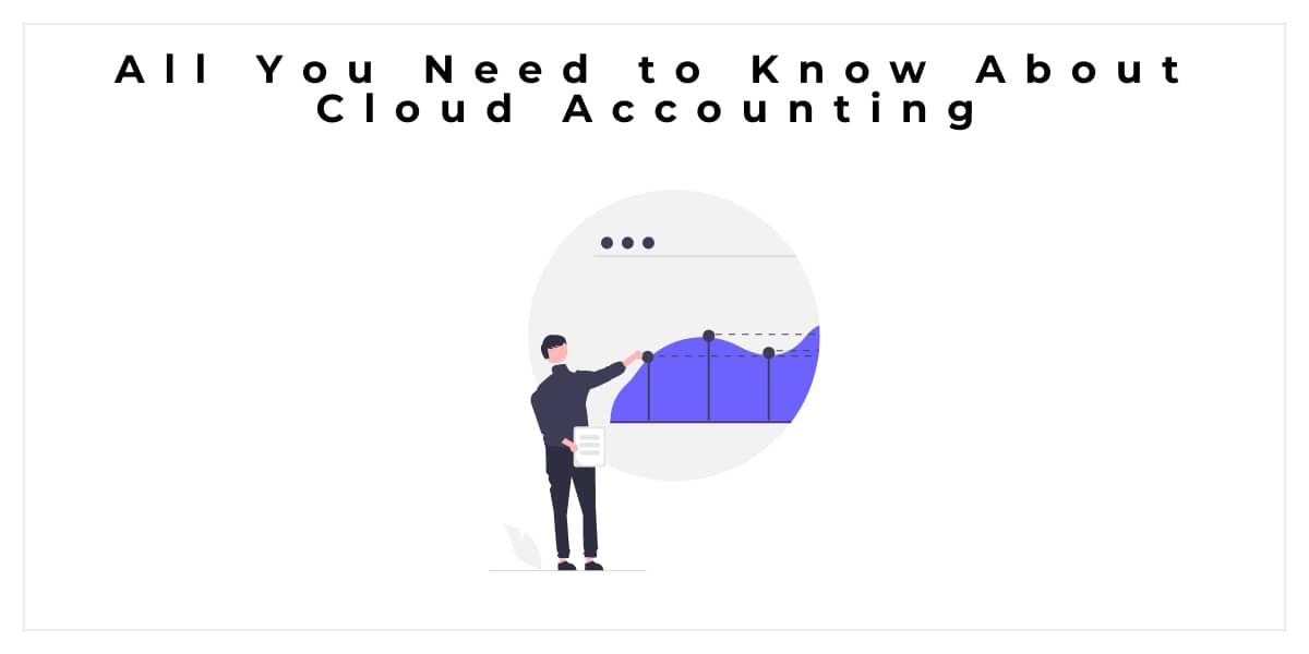 All You Need to Know About Cloud Accounting