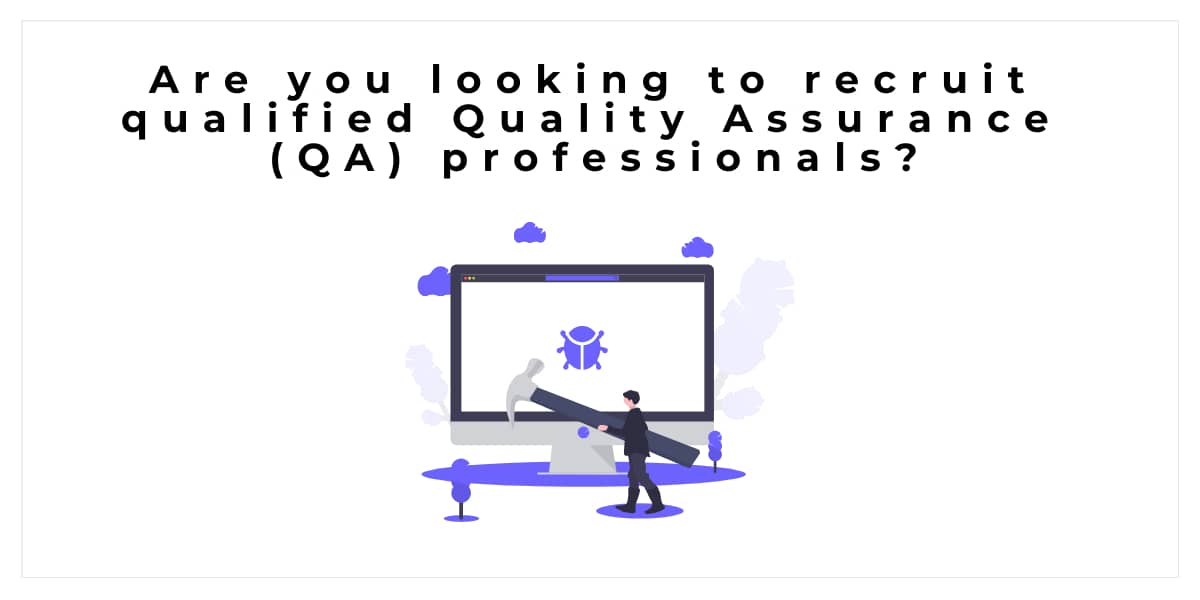 ¿Está buscando reclutar profesionales calificados de control de calidad (QA)?
