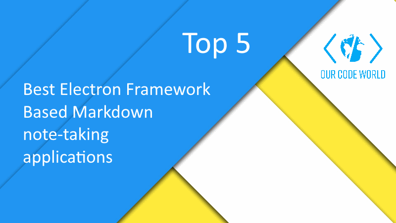 Top 5: Best Electron Framework Based Markdown note-taking applications