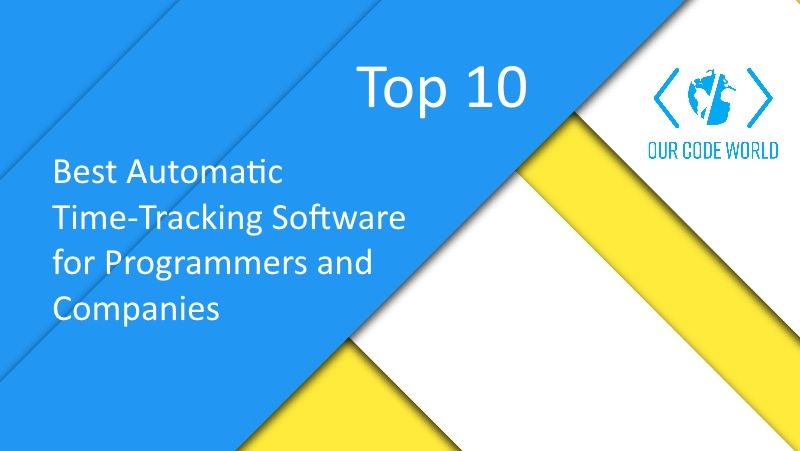 Top 10: Best Automatic Time-Tracking Software for Programmers and Companies