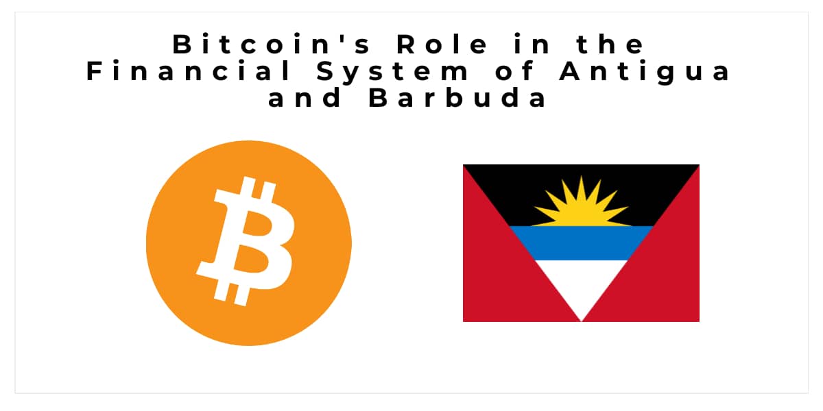 Bitcoin's Role in the Financial System of Antigua and Barbuda