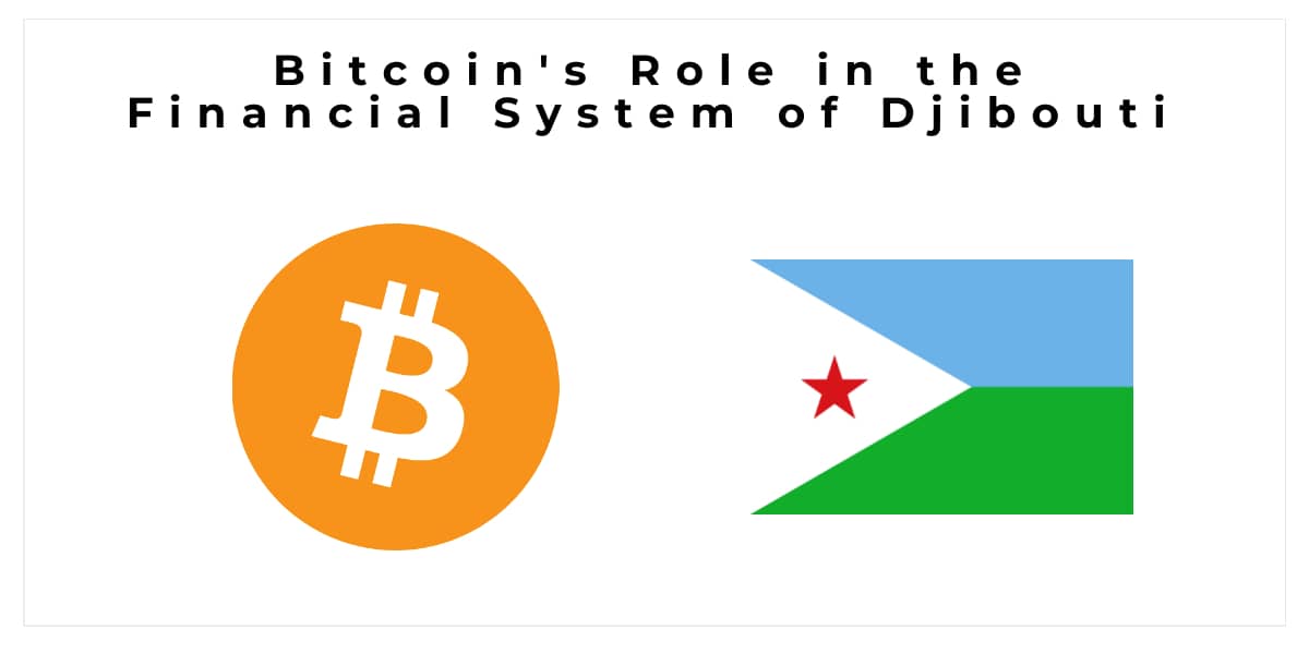 Bitcoin's Role in the Financial System of Djibouti