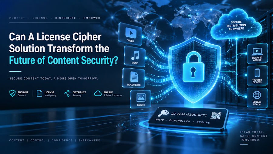 Can A License Cipher Solution Transform The Future of Content Security?