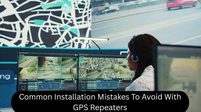 Common Installation Mistakes To Avoid With GPS Repeaters