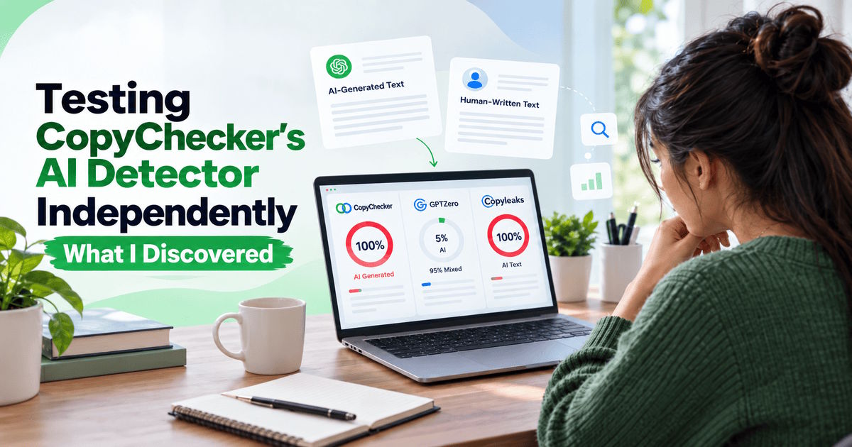 CopyChecker AI Detector: A Comprehensive Review of its Independent Performance