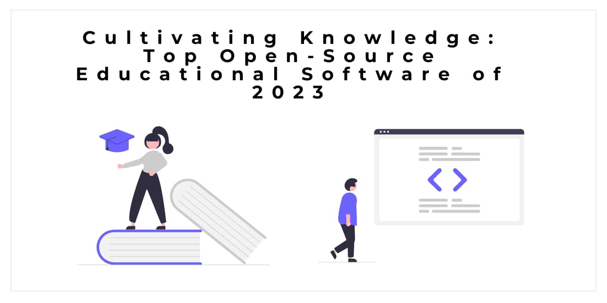 Cultivating Knowledge: Top Open-Source Educational Software of 2023