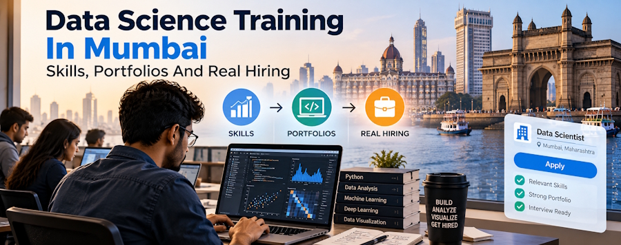 Data Science Training In Mumbai: Skills, Portfolios And Real Hiring