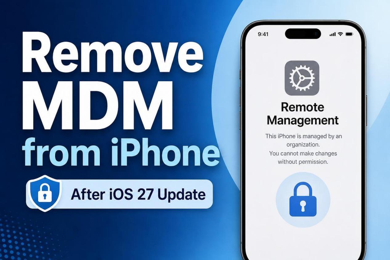 How to Remove MDM from iPhone after iOS 27 Update