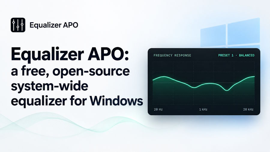 Equalizer APO: Free Open-Source System-Wide EQ for Windows