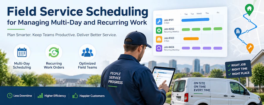 Field Service Scheduling for Managing Multi-Day and Recurring Work