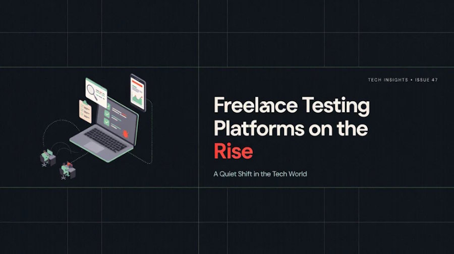 Freelance Testing Platforms on the Rise: A Quiet Shift in the Tech World