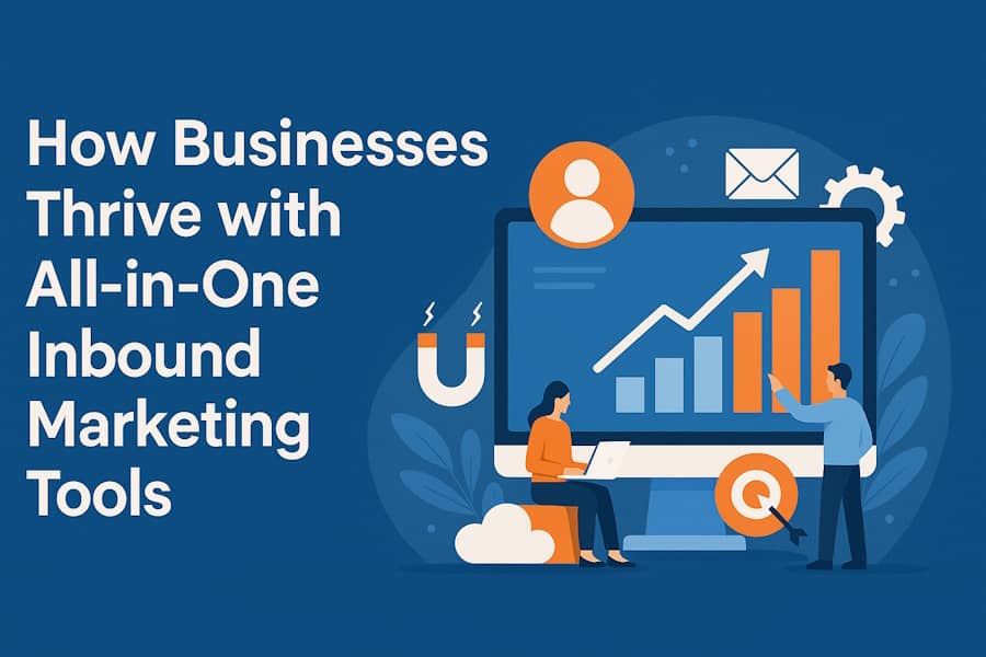 How Businesses Thrive with All-in-One Inbound Marketing Tools