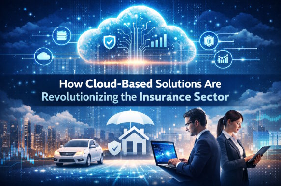 How Cloud‑Based Solutions Are Revolutionizing the Insurance Sector
