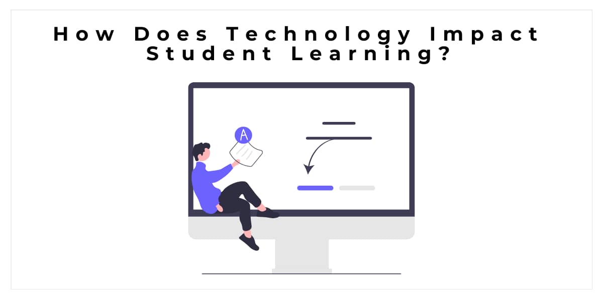 How Does Technology Impact Student Learning? | Our Code World