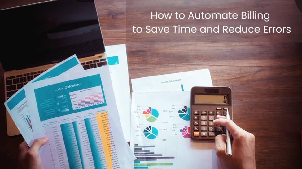How to Automate Billing to Save Time and Reduce Errors