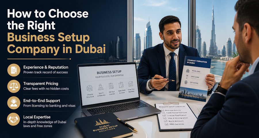 How to Choose the Right Business Setup Company in Dubai