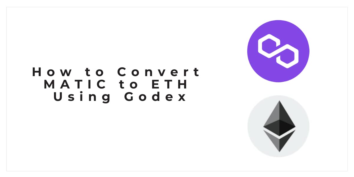 How to Convert MATIC to ETH Using Godex