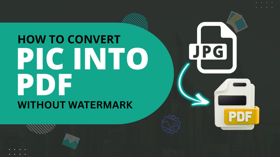 How to Convert Pic Into PDF Without Watermark