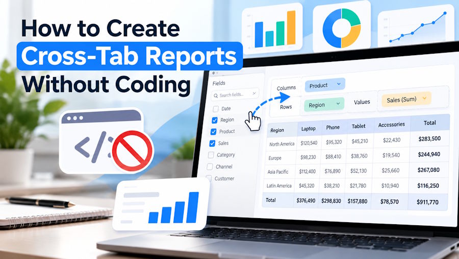 How to Create Cross-Tab Reports Without Coding