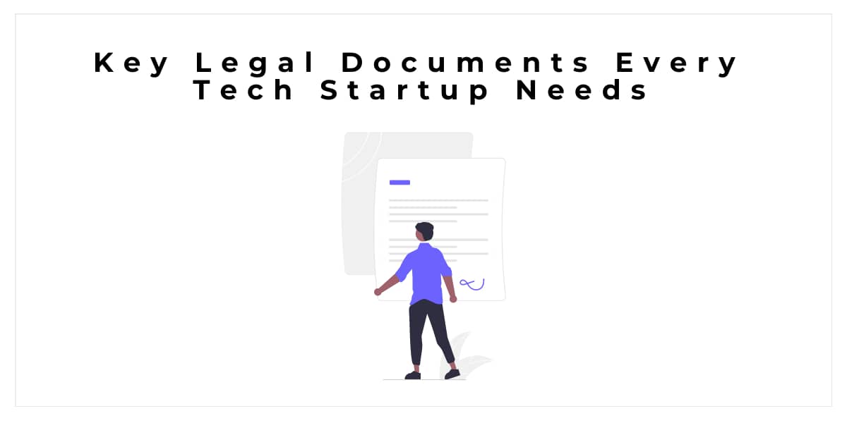 Key Legal Documents Every Tech Startup Needs