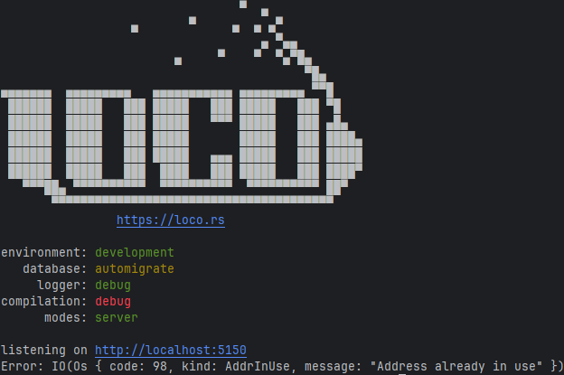 How to solve Loco Framework Error: IO(Os { code: 98, kind: AddrInUse, message: "Address already in use" })