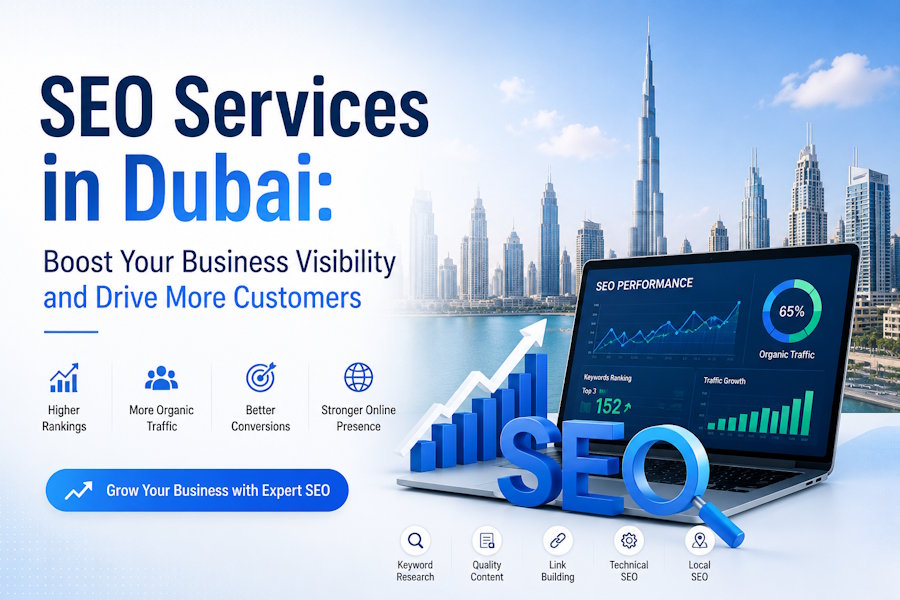 SEO Services in Dubai: Boost Your Business Visibility and Drive More Customers