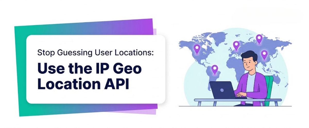 Stop Guessing User Locations: Use the API of IPGeolocation.io