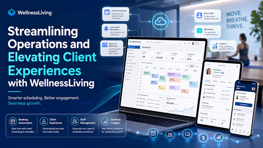 Streamlining Operations and Elevating Client Experiences with WellnessLiving