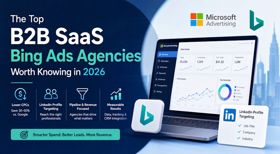 The Top B2B SaaS Bing Ads Agencies Worth Knowing in 2026