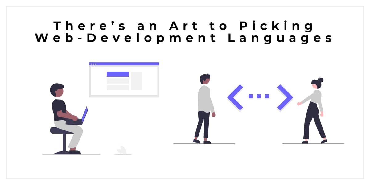 There’s an Art to Picking Web-Development Languages
