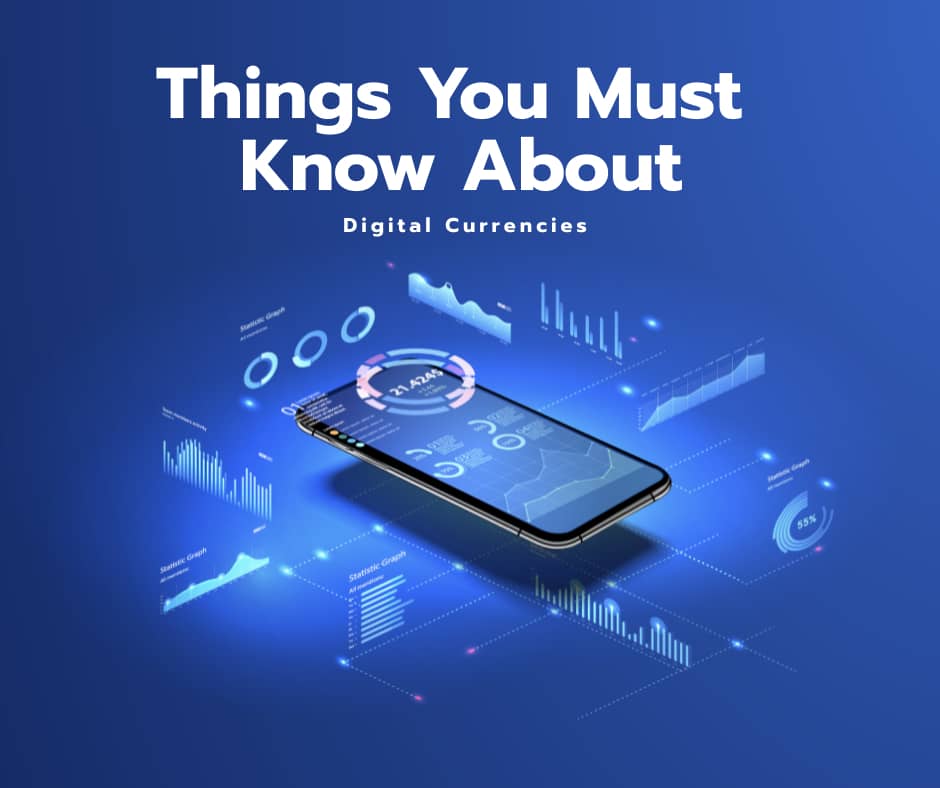 Things You Must Know About Digital Currencies