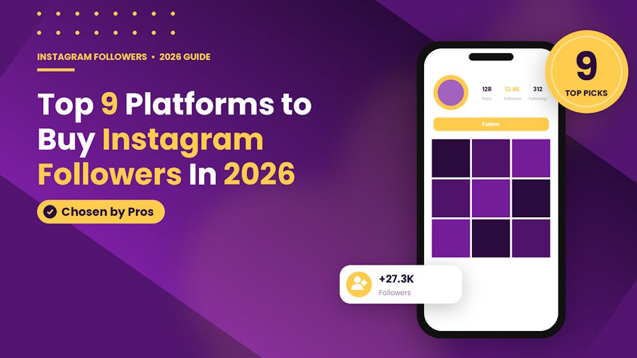 Top 9 Platforms to Buy Instagram Followers In 2026 – Chosen by Pros