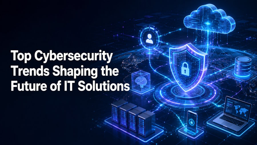 Top Cybersecurity Trends Shaping the Future of IT Solutions