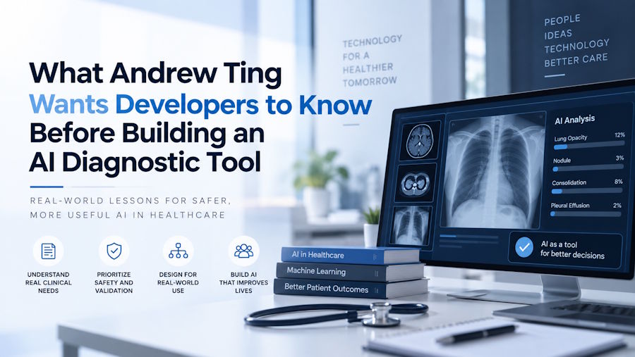 What Andrew Ting Wants Developers to Know Before Building an AI Diagnostic Tool