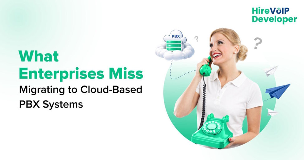 What Enterprises Miss When Migrating to Cloud-Based PBX Systems